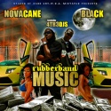 Novacane & Black - Rubberband Music mixtape cover art