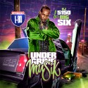 Big Six - Under Grind Musik mixtape cover art