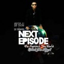 Chick Da Flyest - Next Episode (Me Against The World) mixtape cover art