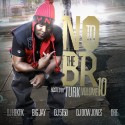 N.O. To The B.R. 10 (Hosted By Turk) mixtape cover art