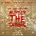 Cash Daddy & Its Nique - Murder The Throne mixtape cover art