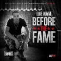 Dave Wayne - Before The Fame mixtape cover art