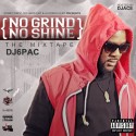 DJ6Pac - No Grind No Shine mixtape cover art