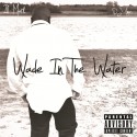 Ill Murk - Wade In The Water mixtape cover art