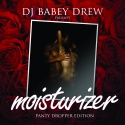 Moisturizer (Panty Dropper Edition) mixtape cover art