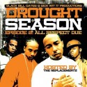 Drought Season Episode 2: All Respect Due (Hosted By The Replacementz) mixtape cover art