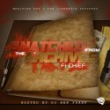 Fi CHiEF - Snatched From Da Archives mixtape cover art