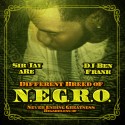 Sir Jay aRe - N.E.G.R.O. (Never Ending Greatness , Regardless Of) mixtape cover art
