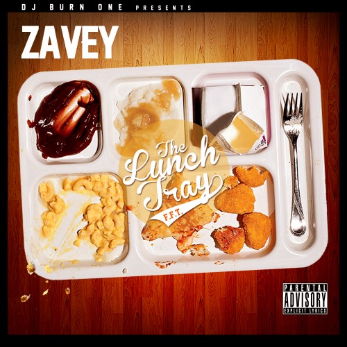 Zavey x DJ Burn One – The Lunch Tray [Mixtape]