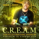 Mike Larry - C.R.E.A.M. mixtape cover art