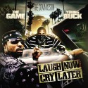 The Game & Young Buck - Laugh Now Cry Later mixtape cover art