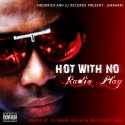 Jurrarri - Hot With No Radio Play mixtape cover art