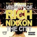 Rich Nixxon - Weight Of The City mixtape cover art