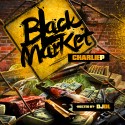 Charlie P - Black Market mixtape cover art