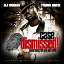 Case Dismissed! The Introduction Of G-Unit South (Hosted by Young Buck) mixtape cover art