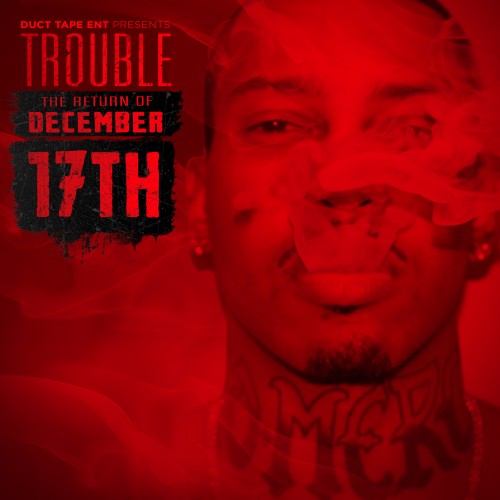http://images.livemixtapes.com/artists/ducttapeent/trouble-the_return_of_december_17th/cover.jpg