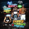 Trapp Squad - Remy, Rubbers, & Regrets mixtape cover art