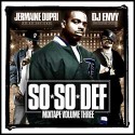 So So Def Mixtape, Vol. 3 (Hosted by Jermaine Dupri) mixtape cover art