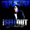 I'm Not A Sellout, But I'm Sellin' Out (Hosted by Lil Scrappy) mixtape cover art