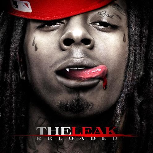 lil wayne the leak reloaded. Mixtapes › DJs › Evil Empire › Lil Wayne - The Leak (Reloaded)