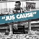 Crosstown Thrax - Jus Cause mixtape cover art