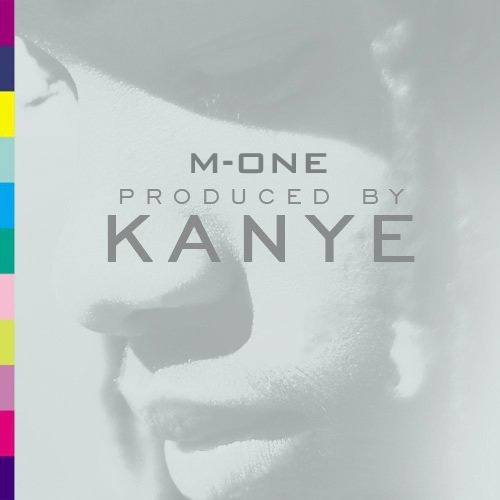 M-ONE - PRODUCED BY KANYE