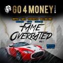 Go 4 Money Team - Fame Overrated mixtape cover art