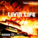 D-Aye - Livin Life Fast mixtape cover art