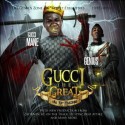 Gucci Mane - Gucci The Great (The Re-Mixtape) mixtape cover art