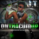 J.T. - On The Cum Up mixtape cover art