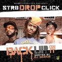 Str8 Drop Click - Back Up On It mixtape cover art