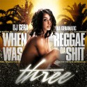 When Reggae Was Da Shit 3 mixtape cover art