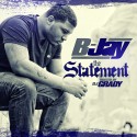 B-Jay - The Statement mixtape cover art