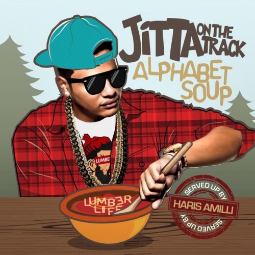 Jitta On The Track - Alphabet Soup - Haris Amilli