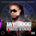 Jay Dogg - Free Food mixtape cover art
