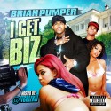Brian Pumper - I Get Biz mixtape cover art