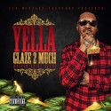 Yella - Glaze 2 Much mixtape cover art