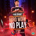Yung Drama - Hard Work No Play mixtape cover art