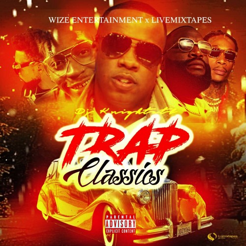 Trap Classics Mixtape Hosted By DJ Knight ATL