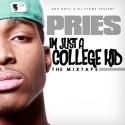 Pries - Im Just A College Kid mixtape cover art