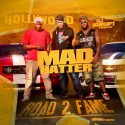 Mad Hatter - Road 2 Fame mixtape cover art