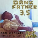 Don Michael - Dank Father 3.5 mixtape cover art