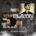 Prince Vee & Reed B - Stop Playin mixtape cover art