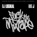 Big J - F*ck This Mixtape mixtape cover art