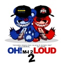 OH! M-I 2 Loud 2 mixtape cover art