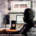 Don Braze - What I Live For mixtape cover art