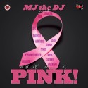 MJ The DJ - PINK mixtape cover art