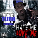 Yung Turk - Hate Me Or Love Me mixtape cover art