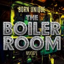 Born Unique - Boiler Room mixtape cover art