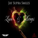 Jay Smiles - Love & Drugs mixtape cover art